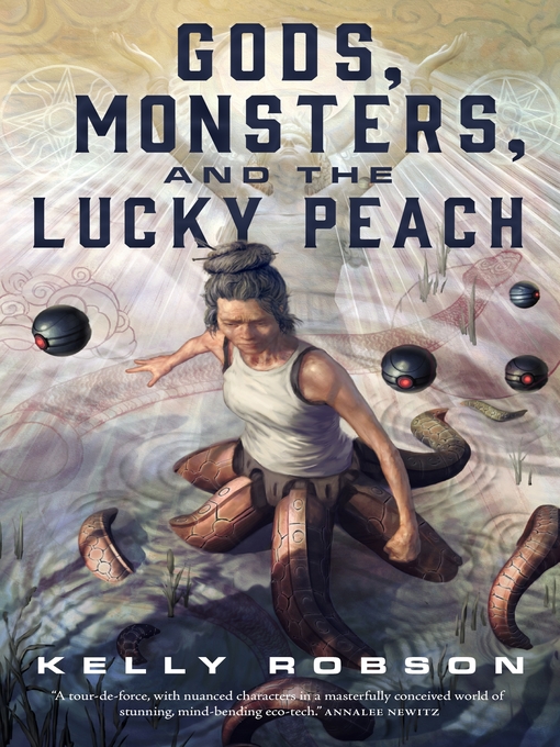 Title details for Gods, Monsters, and the Lucky Peach by Kelly Robson - Wait list